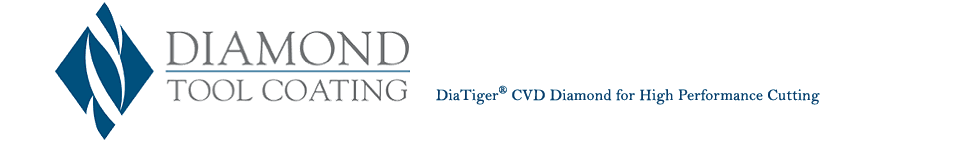 Diamond Tool Coating - DiaTiger CVD Diamond for High Performance Cutting